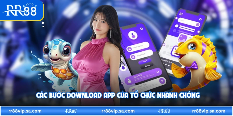 Các bước download app của tổ chức nhanh chóng