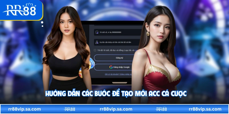 Hướng dẫn các bước để tạo mới acc cá cược 