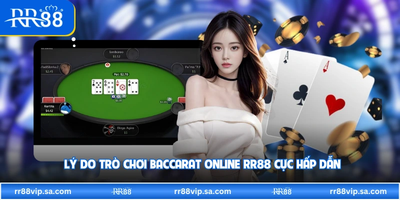 Lý do trò chơi Baccarat online RR88 cực hấp dẫn