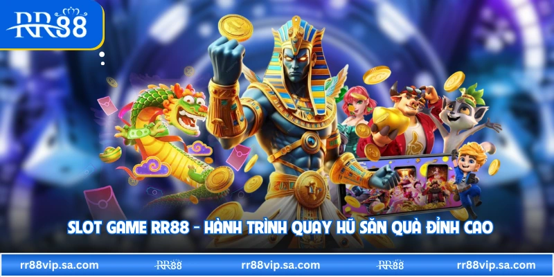Slot Game RR88 - Hành Trình Quay Hũ Săn Quà Đỉnh Cao