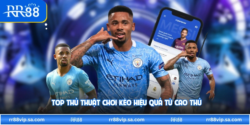 Top thủ thuật chơi kèo hiệu quả từ cao thủ